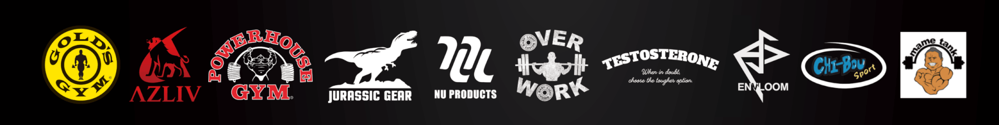 取扱いブランド,JURASSIC GEAR,NU PRODUCTS,OVER WORK,TESTOSTERONE,ENVLOOM,CHI-BOU Sport,豆タンクアパレル,GOLD’S GYM,AZLIV,POWER HOUSE GYM